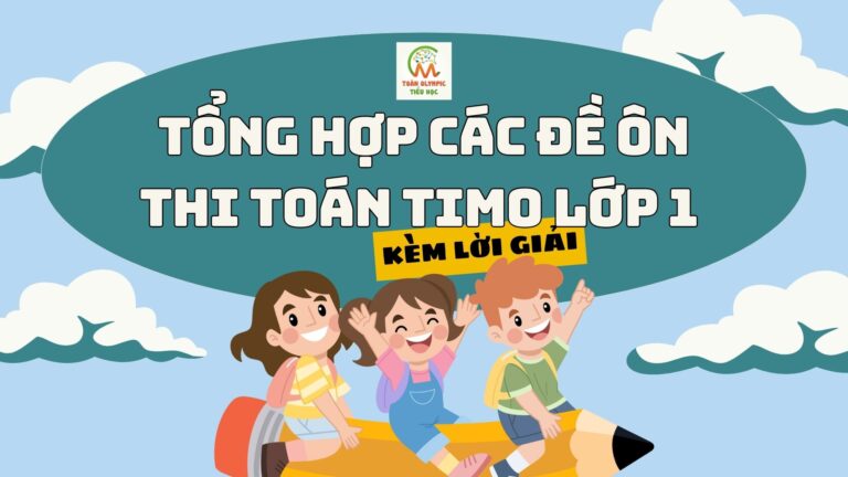 Tổng hợp các đề ôn thi toán TIMO lớp 1 kèm lời giải